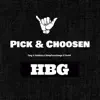 H.B.G. - Pick & Choosen (feat. Stakkzzz, BabyFaceSavage & $mirk) - Single